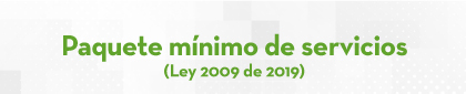 Paquete mínimo de servicios(Ley 2009 de 2019)