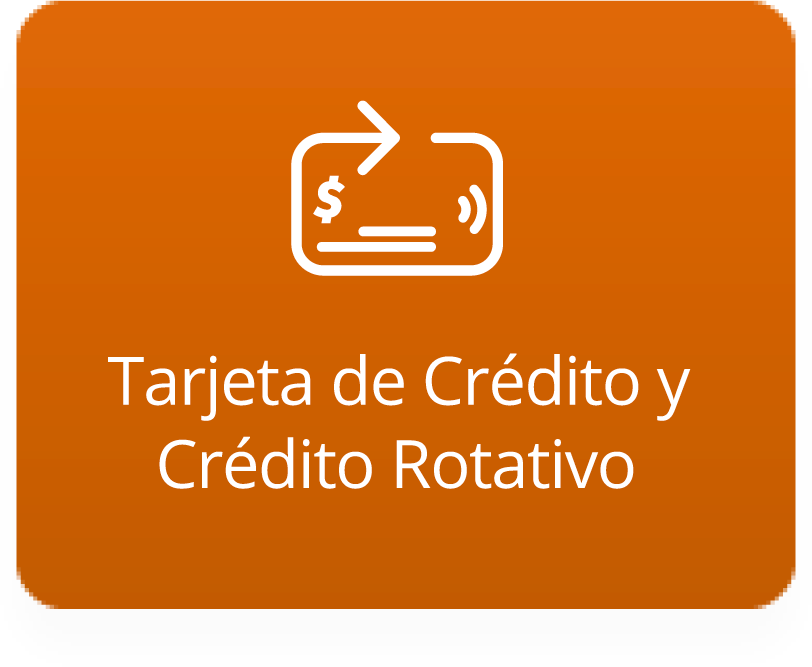 Tarjeta de Crédito y Crédito Rotativo