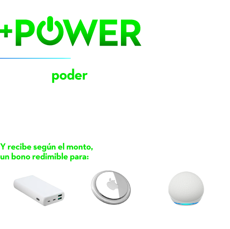CDT ONLINE +POWER  Activa el poder de tu inversión  Desde $50 millones   |    Plazo superior a 180 días  Y recibe según el monto, un bono redimible para: